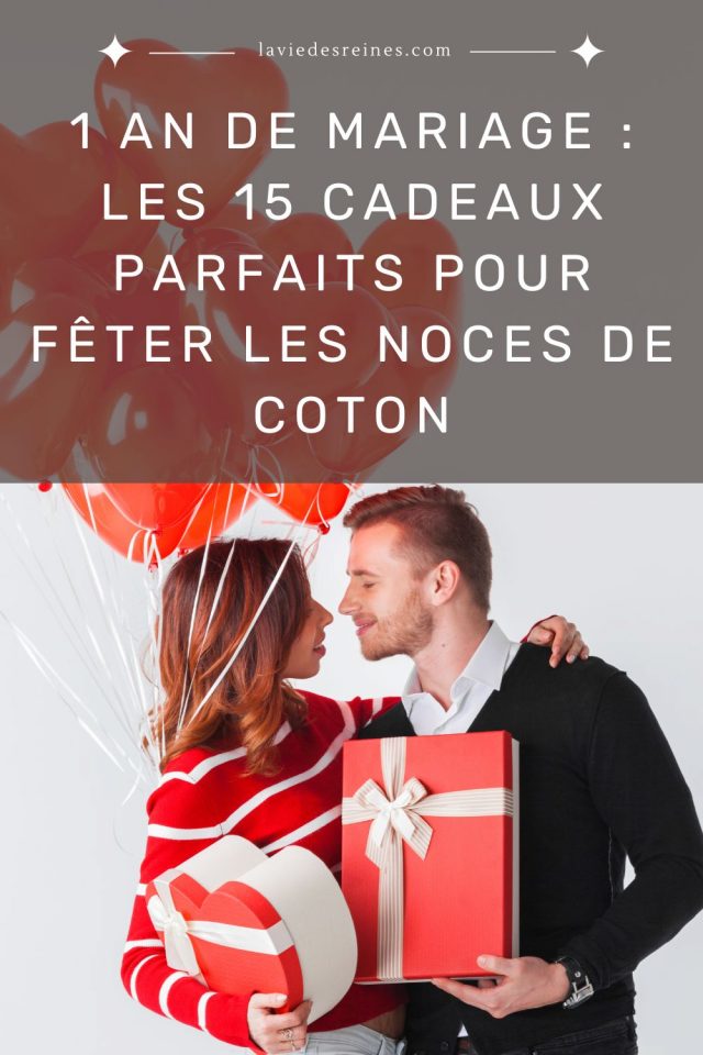 An De Mariage Les Cadeaux Parfaits Pour F Ter Les Noces De Coton