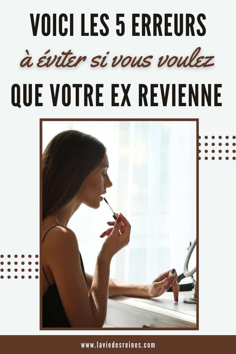 Voici Les Erreurs Viter Si Vous Voulez Que Votre Ex Revienne