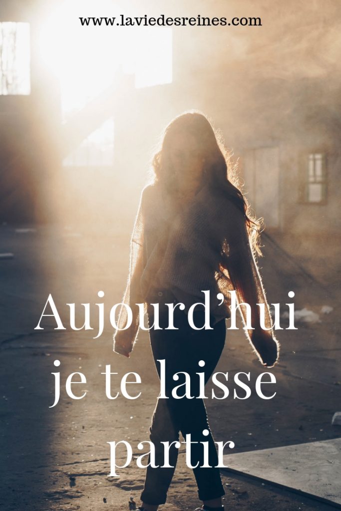 Aujourd’hui je te laisse partir La Vie Des Reines