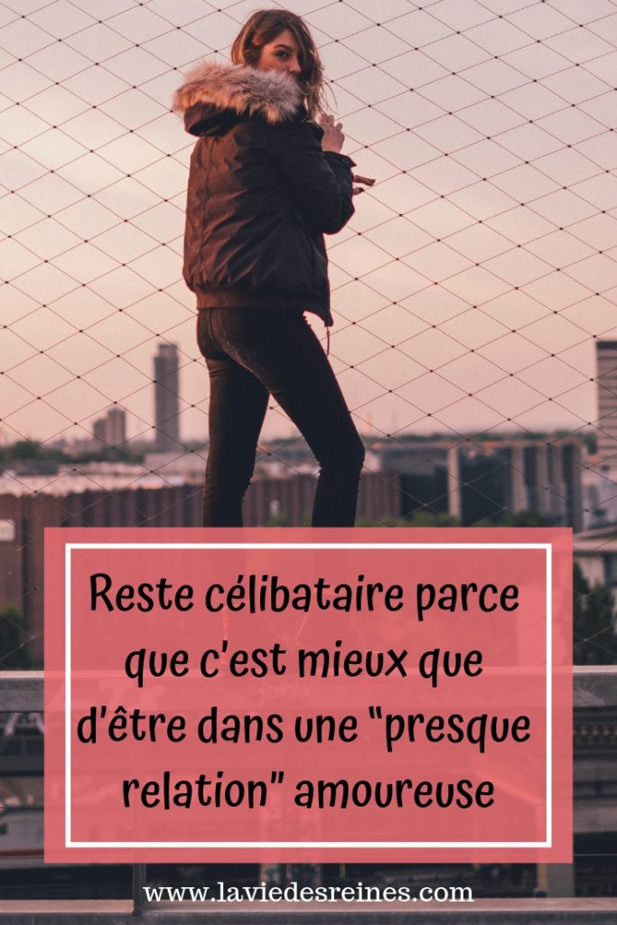 Reste célibataire parce que c