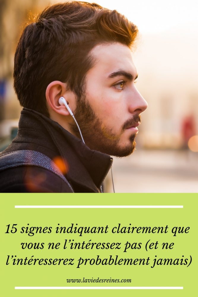 15 signes indiquant clairement que vous ne l’intéressez pas (et ne l’intéresserez probablement