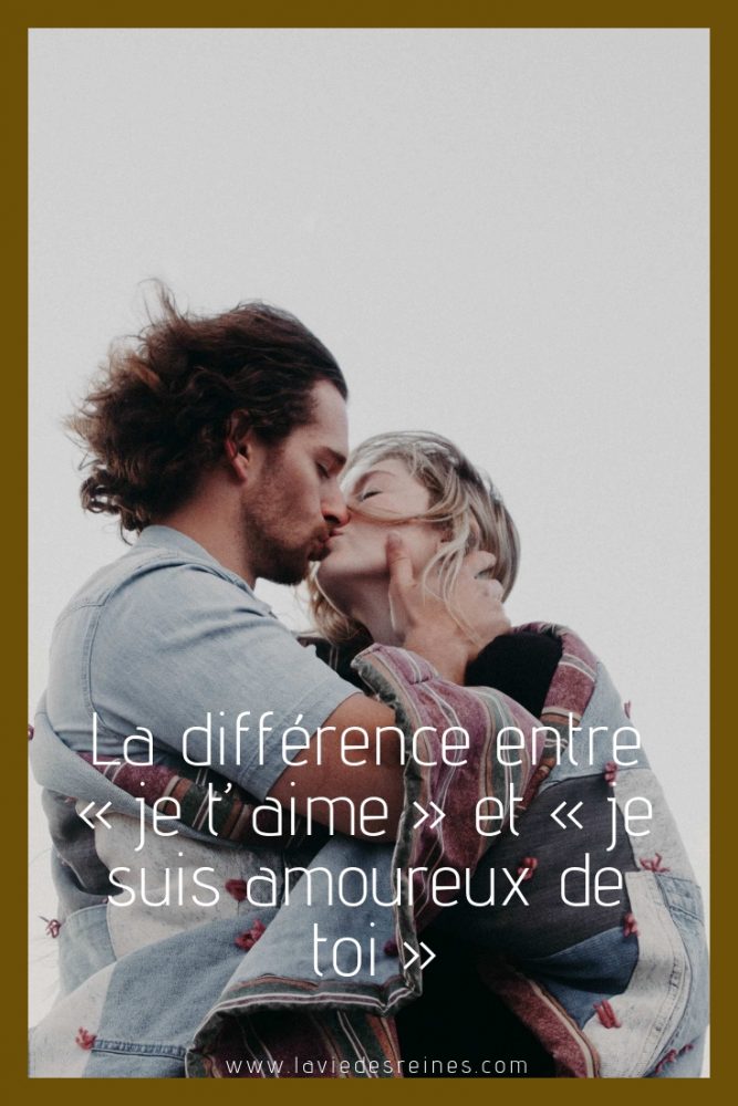 la-diff-rence-entre-je-t-aime-et-je-suis-amoureux-de-toi-la