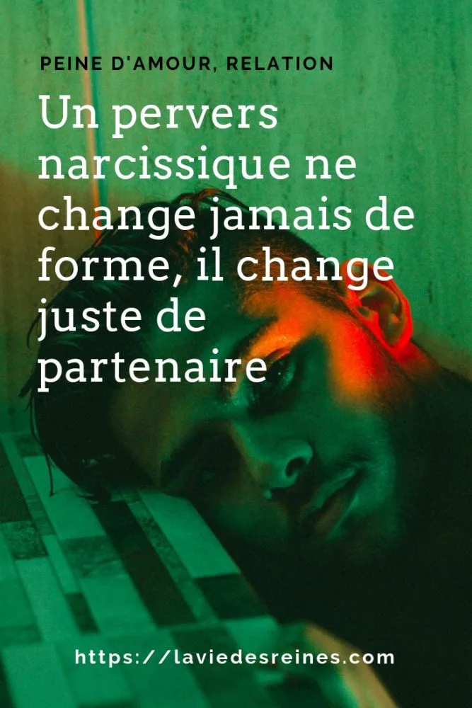 Un Pervers Narcissique Ne Change Jamais De Forme, Il Change Juste De ...