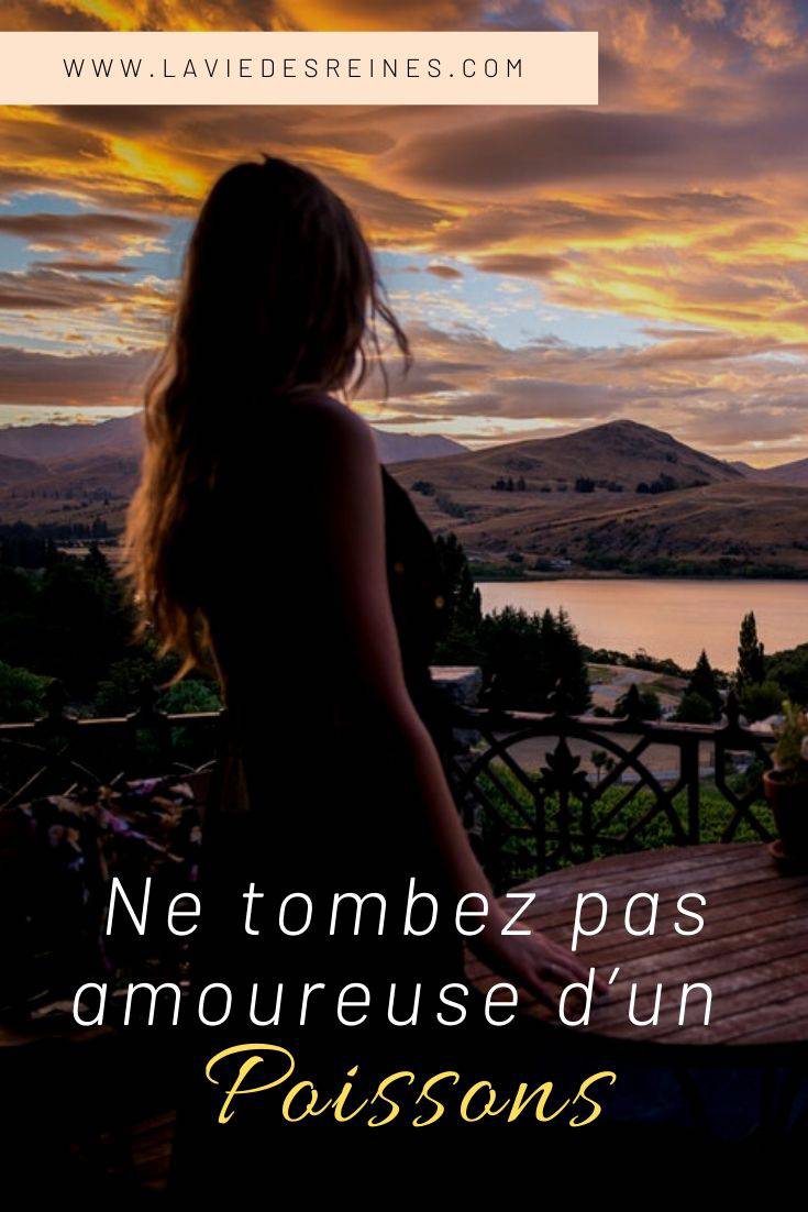 Ne tombez pas amoureuse d’un Poissons