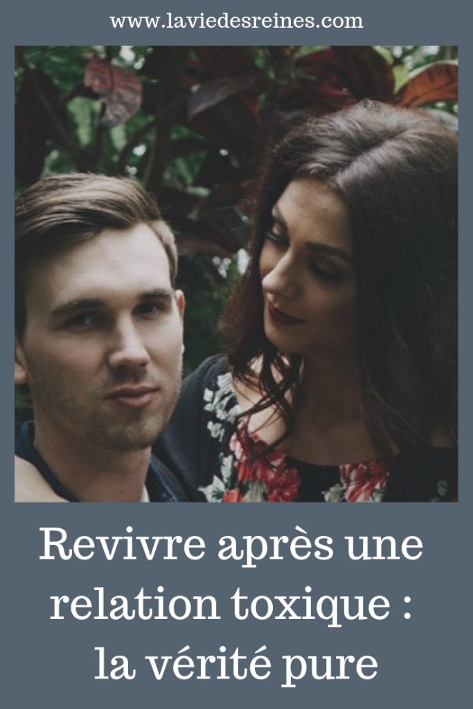 Revivre Après Une Relation Toxique : La Vérité Pure