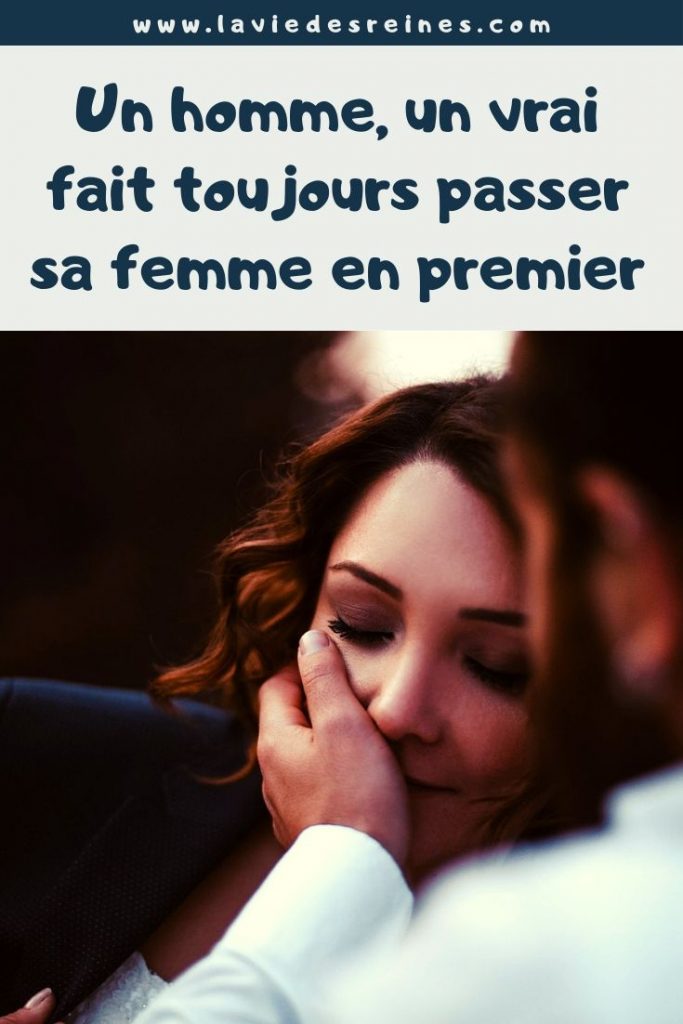 Rêver D'un Homme Qu'on Aime En Secret Un homme, un vrai fait toujours passer sa femme en premier