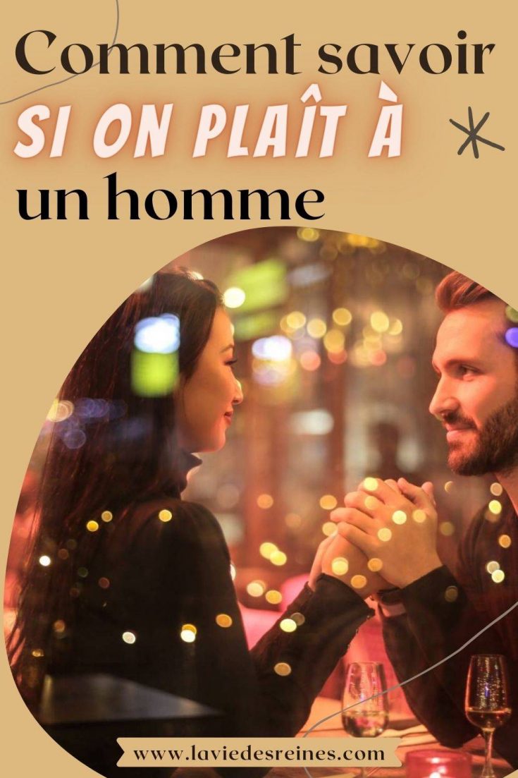 Comment savoir si on plaît à un homme 20 Signes indiscutables