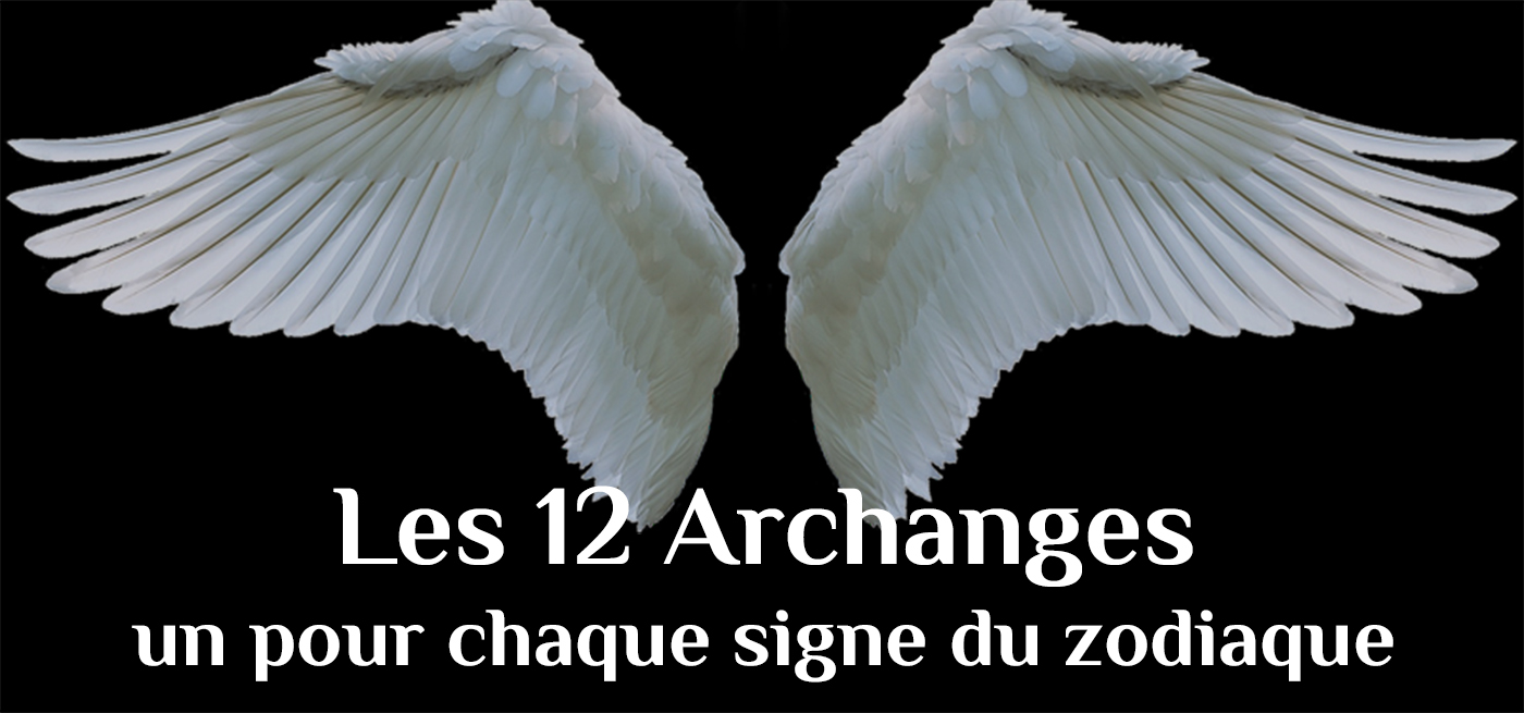 Les 12 Archanges : un pour chaque signe du zodiaque