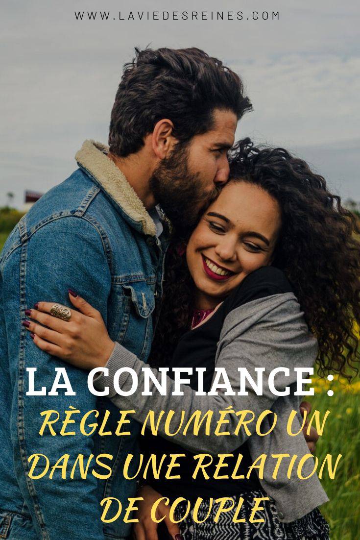 La Confiance Regle Numero Un Dans Une Relation De Couple