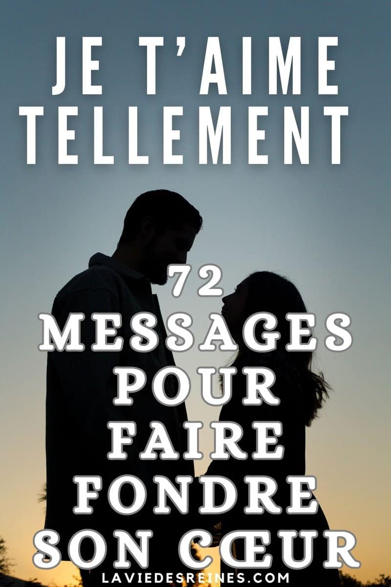 "Je T'aime Tellement" : 72 Messages Pour Faire Fondre Son Cœur