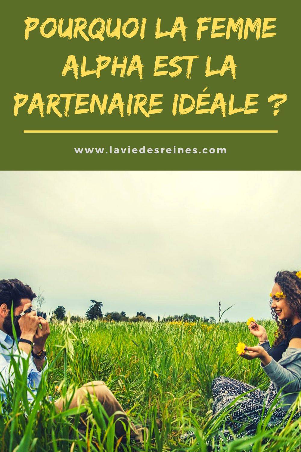 Pourquoi la femme alpha est la partenaire idéale