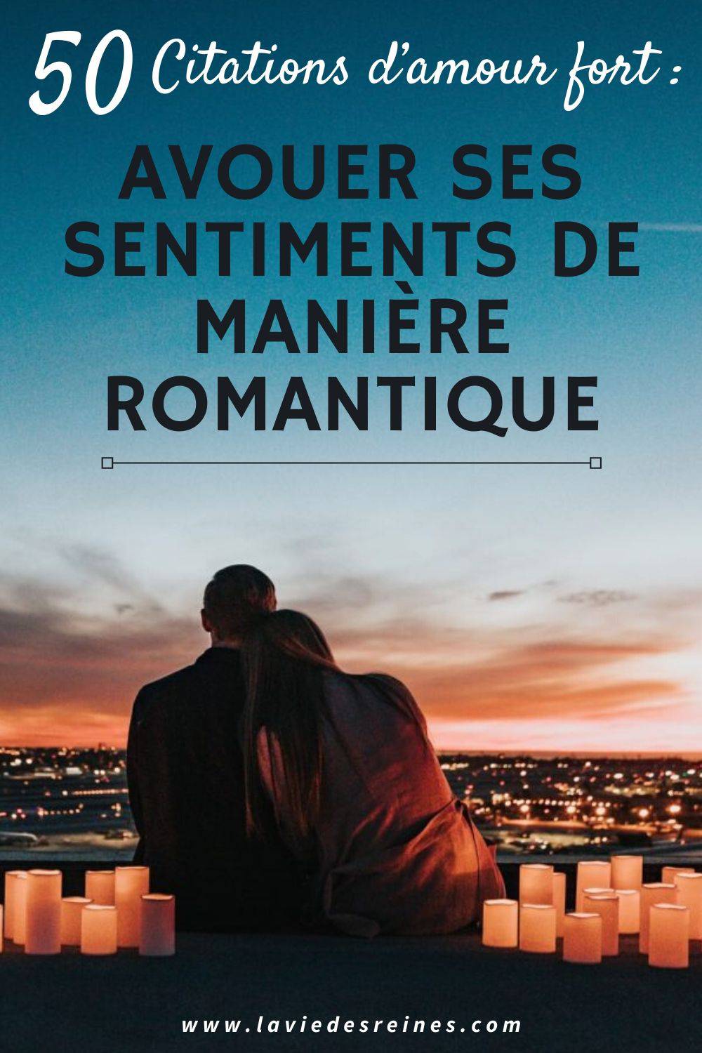 50 Citations D Amour Fort Avouer Ses Sentiments De Maniere Romantique