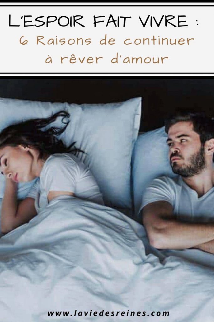 Rêver D'un Homme Qu'on Aime En Secret L'espoir fait vivre : 6 Raisons de continuer à rêver d'amour
