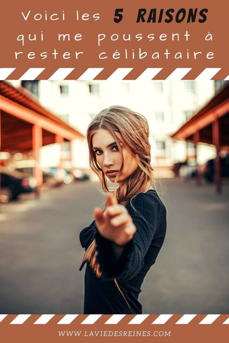 Voici les 5 Raisons qui me poussent à rester célibataire