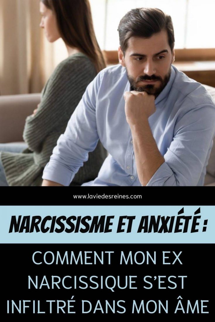 Narcissisme et anxiété comment mon ex narcissique s