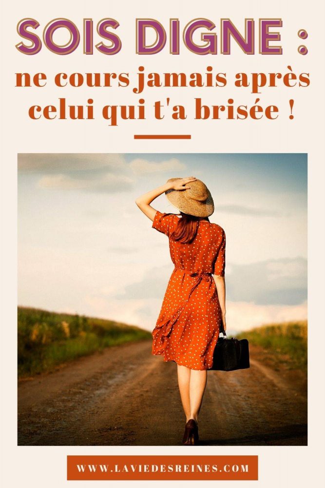 Cours Après Moi Si Tu Peux Sois digne : ne cours jamais après celui qui t'a brisée
