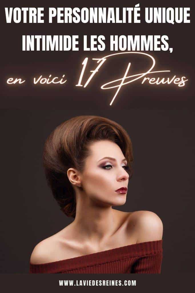 Votre personnalité unique intimide les hommes, en voici 17 Preuves