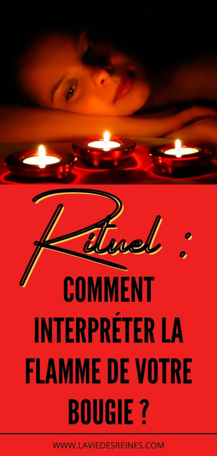 Comment Raviver La Flamme Par Sms Rituel : comment interpréter la flamme de votre bougie