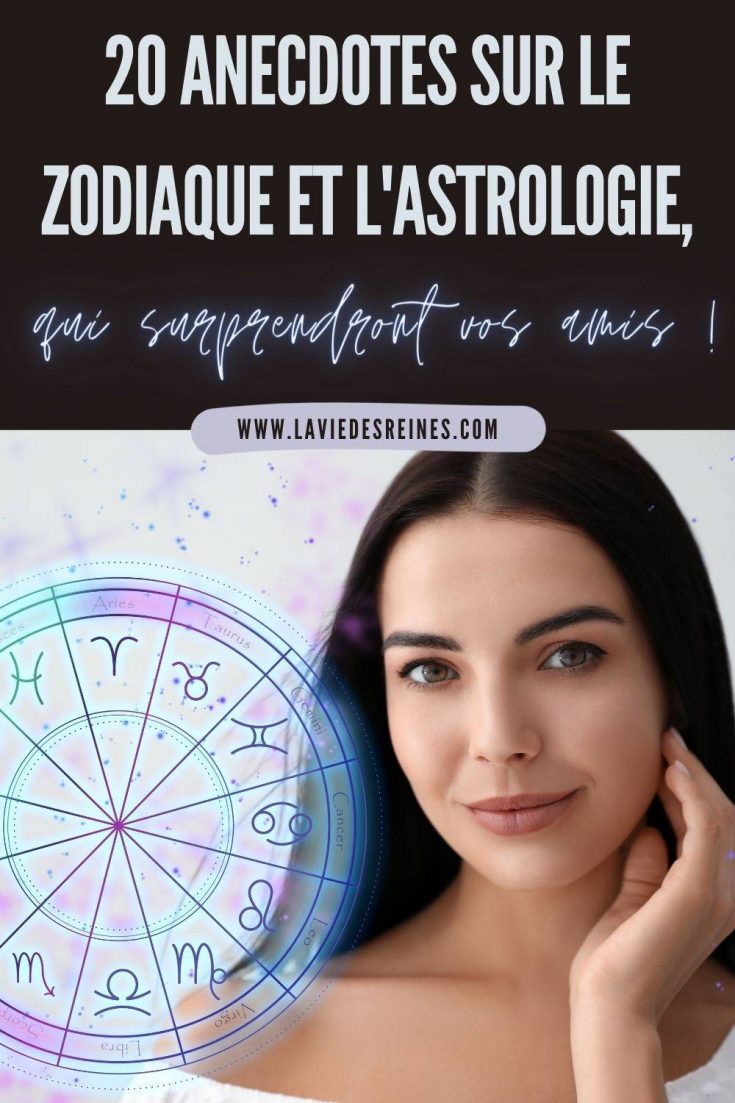 20 Anecdotes sur le zodiaque et l'astrologie, qui surprendront vos amis