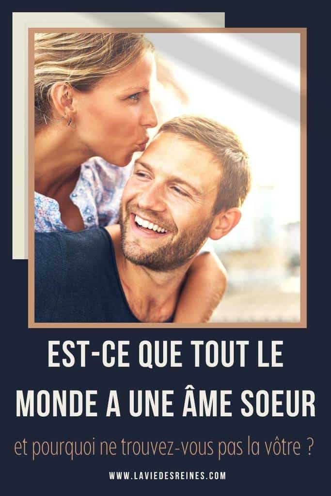 Estce que tout le monde a une âme soeur et pourquoi ne trouvezvous pas la vôtre