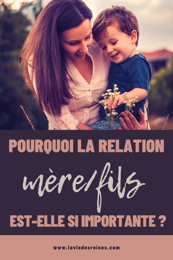 Pourquoi La Relation Mere Fils Est Elle Si Importante