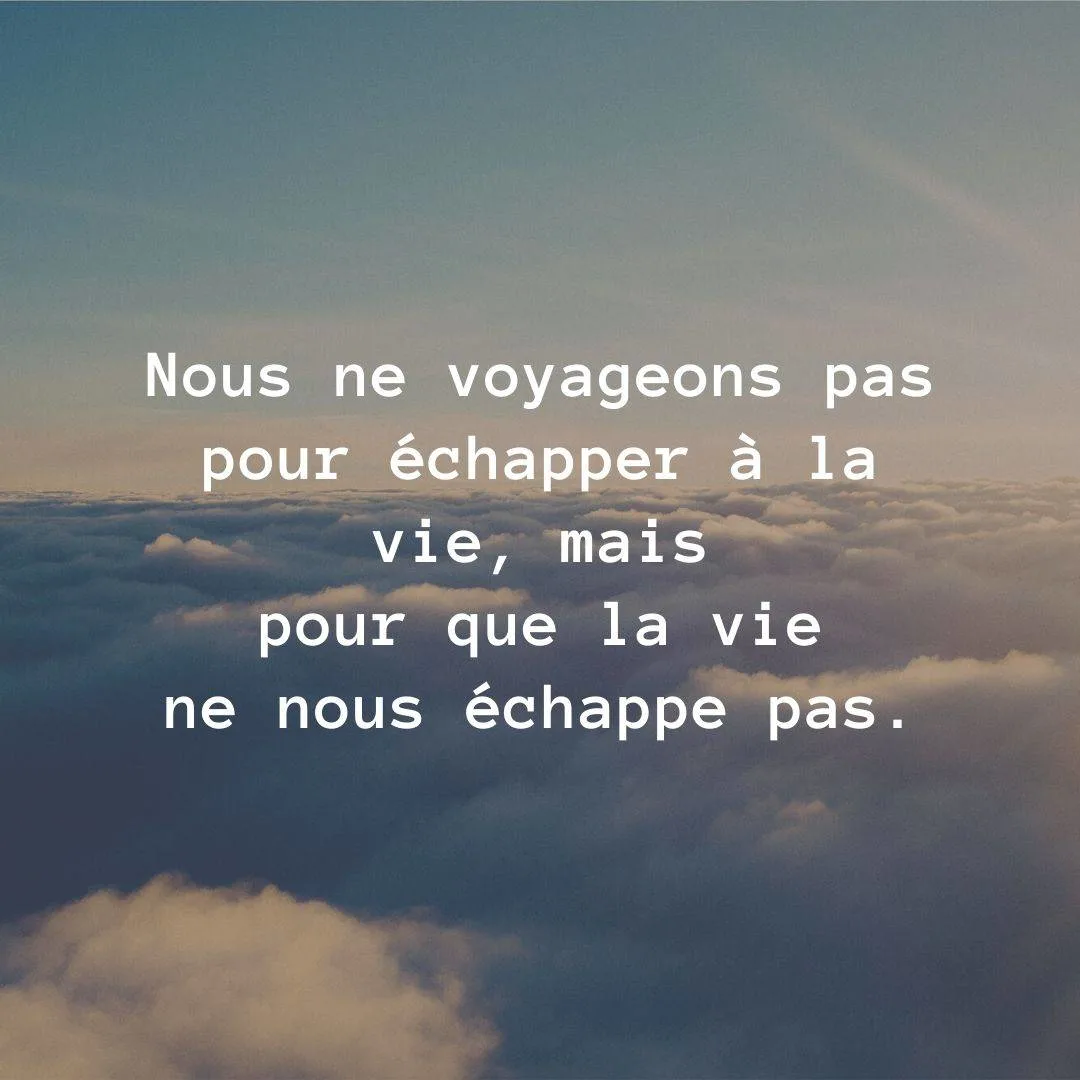 Voyage Les 109 Plus Belles Citations Sur Le Voyageur Et Son Experience
