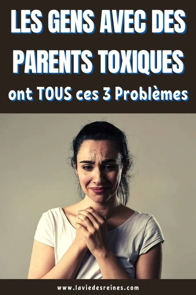 Les Gens Avec Des Parents Toxiques Ont Tous Ces 3 Problemes