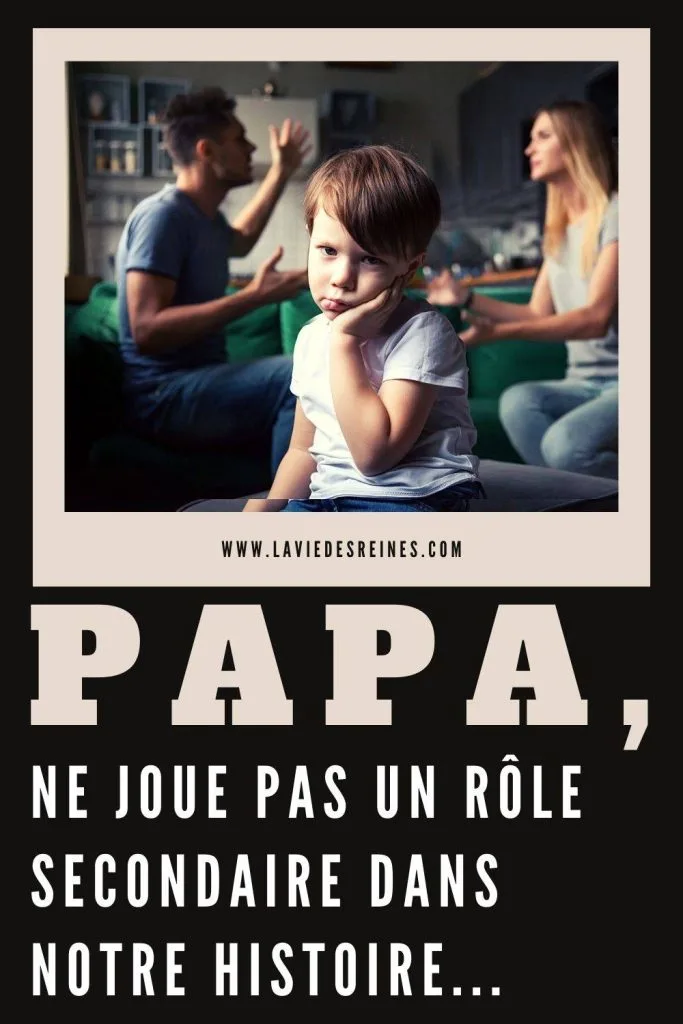 Papa Ne Joue Pas Un Role Secondaire Dans Notre Histoire