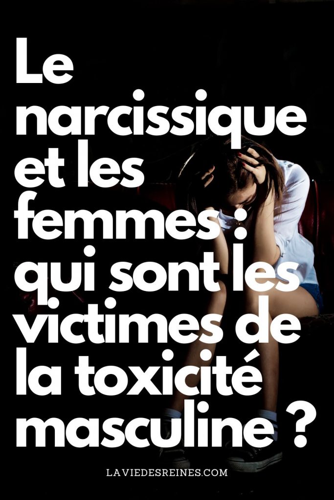 Le narcissique et les femmes : qui sont les victimes de la toxicité masculine ?