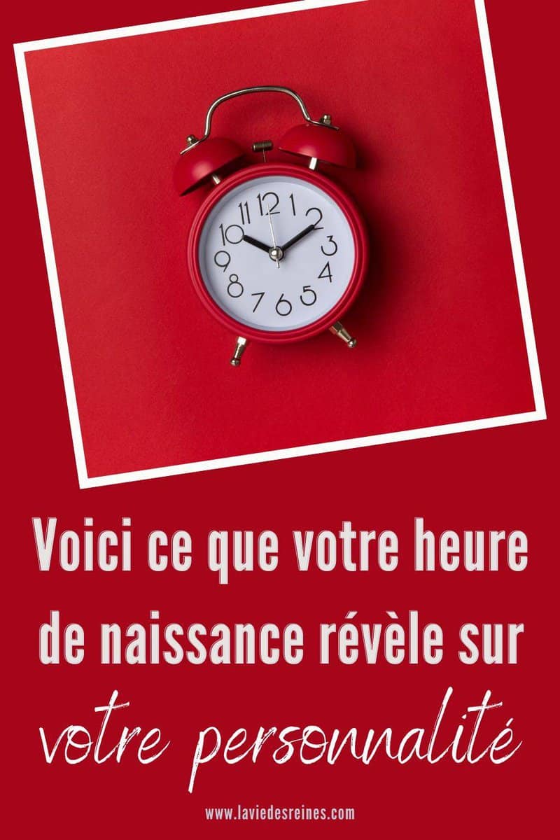 Voici ce que votre heure de naissance révèle sur votre personnalité