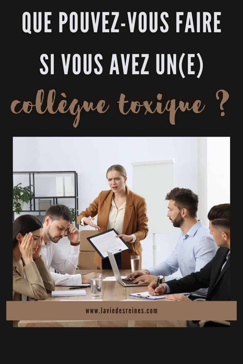 Que Pouvez-vous Faire Si Vous Avez Un(e) Collègue Toxique