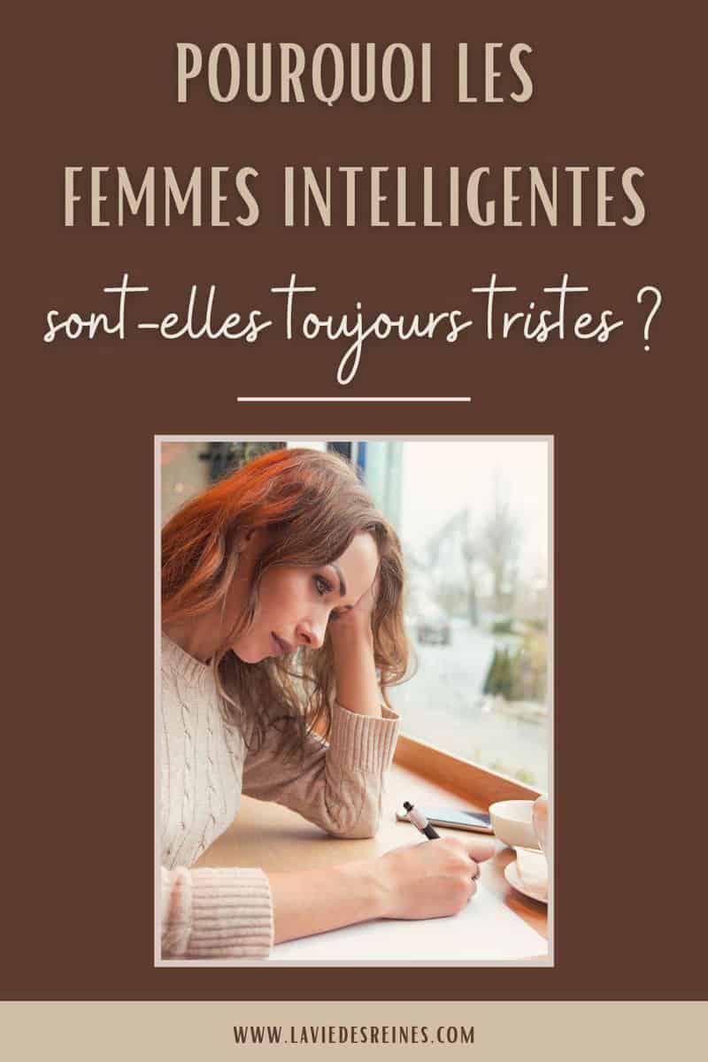 Pourquoi les femmes intelligentes sontelles toujours tristes