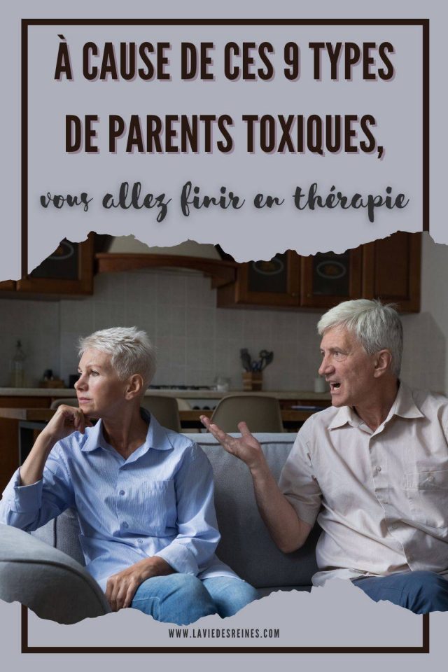 À Cause De Ces 9 Types De Parents Toxiques, Vous Allez Finir En Thérapie