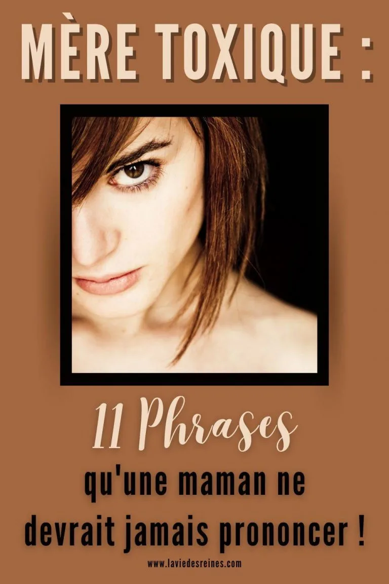 Mère toxique 11 Phrases qu
