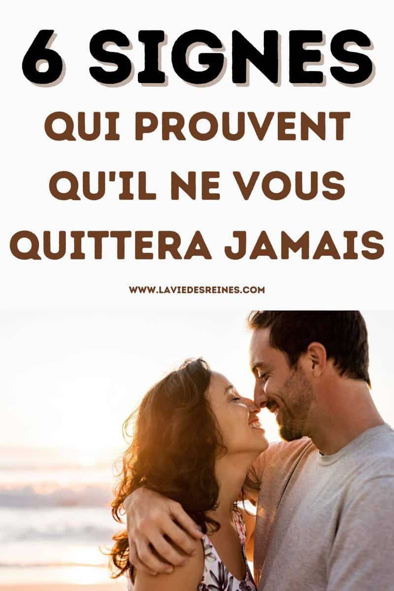 6 Signes Qui Prouvent Quil Ne Vous Quittera Jamais