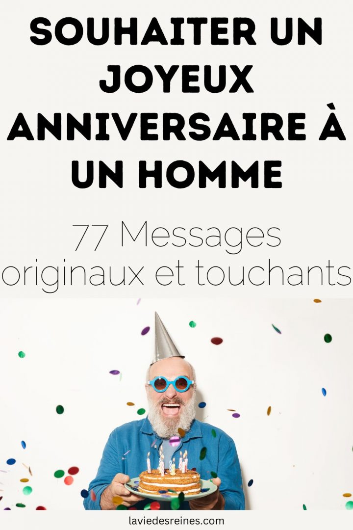 Souhaiter Un Joyeux Anniversaire Un Homme 77 Messages Originaux Et souhaiter-un-joyeux-anniversaire-un-homme-77-messages-originaux-et