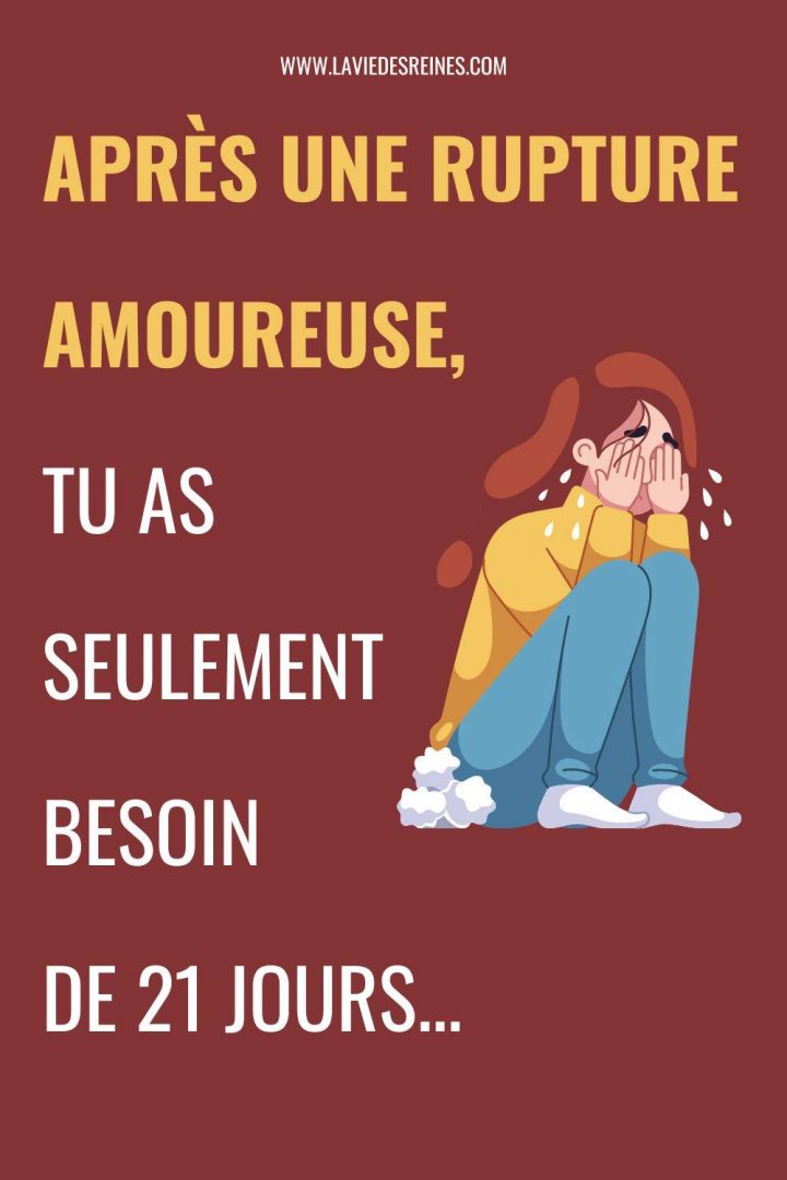 Après une rupture amoureuse, tu as seulement besoin de 21 Jours...