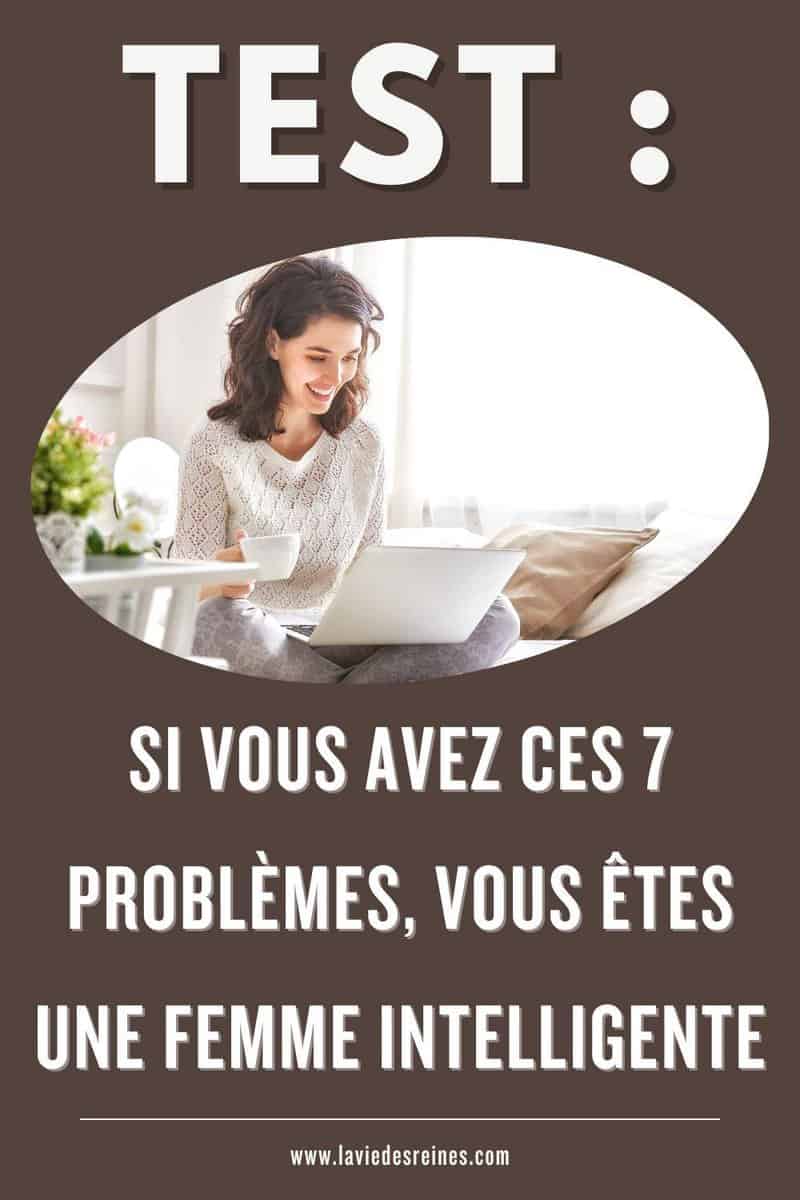 Test si vous avez ces 7 Problèmes, vous êtes une femme intelligente