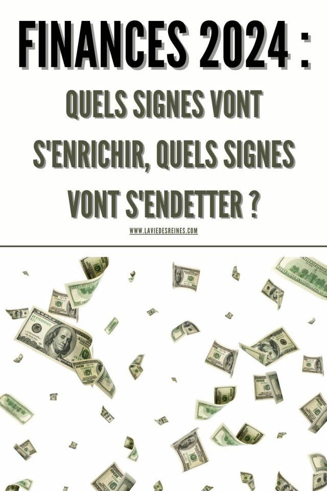 Finances 2024 Quels Signes Vont S Enrichir Quels Signes Vont S   Finances 2024 Quels Signes Vont Senrichir Quels Signes Vont Sendetter 640x960 