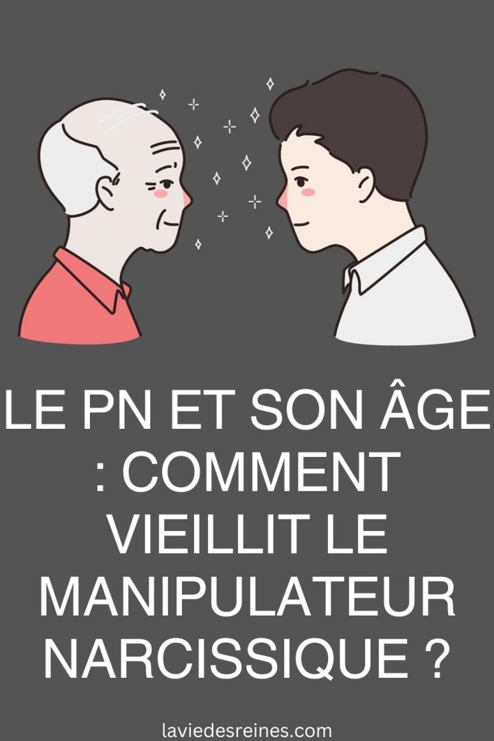 Le pn et son âge comment vieillit le manipulateur narcissique