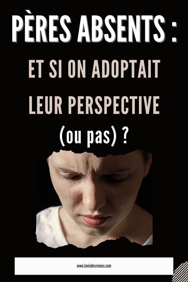 Pères absents et si on adoptait leur perspective (ou pas)