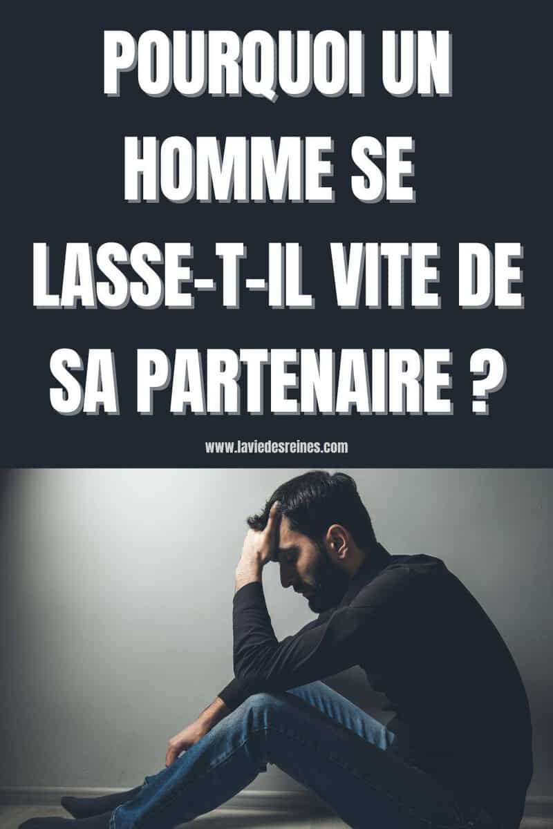 Pourquoi un homme se lassetil vite de sa partenaire