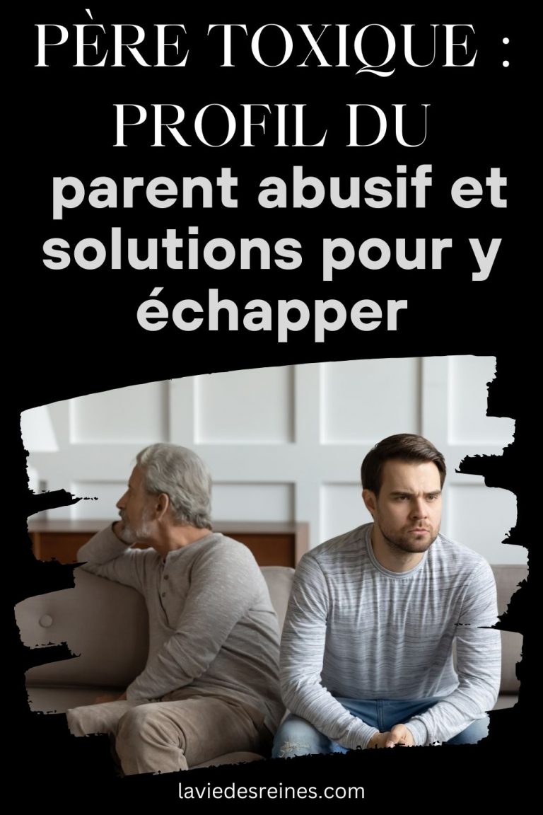 Père toxique profil du parent abusif et solutions pour y échapper