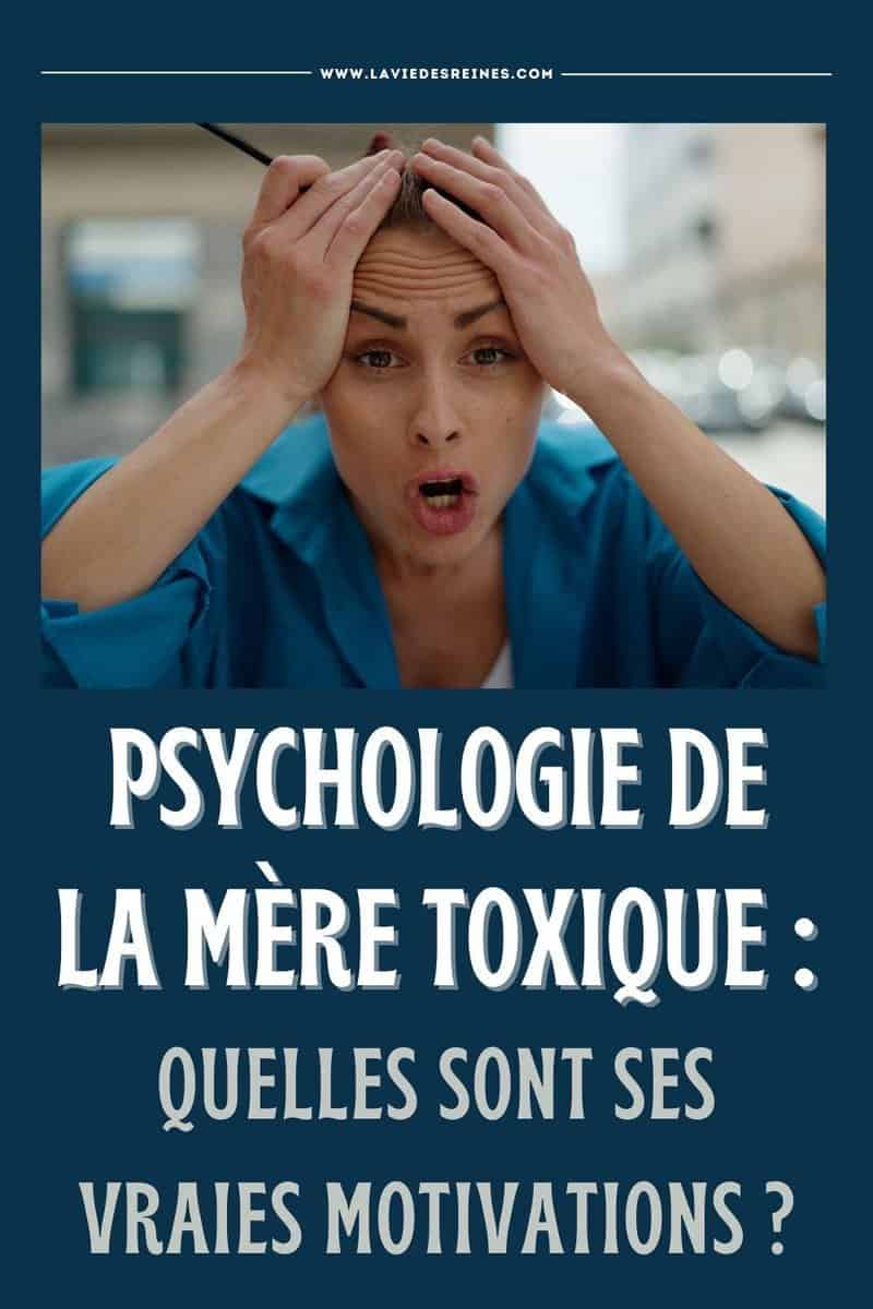 Psychologie de la mère toxique quelles sont ses vraies motivations