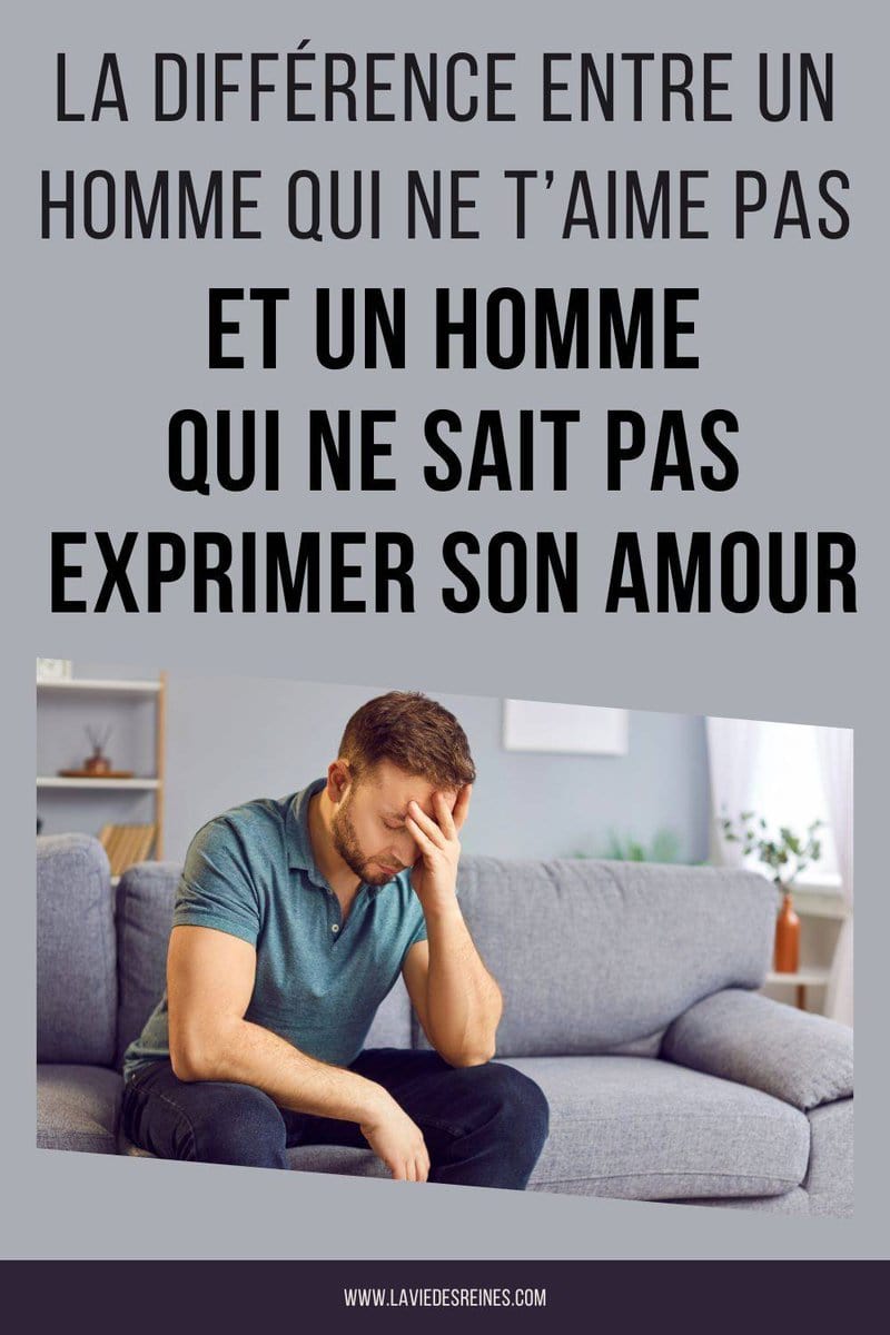 La différence entre un homme qui ne t’aime pas et un homme qui ne sait pas exprimer son amour