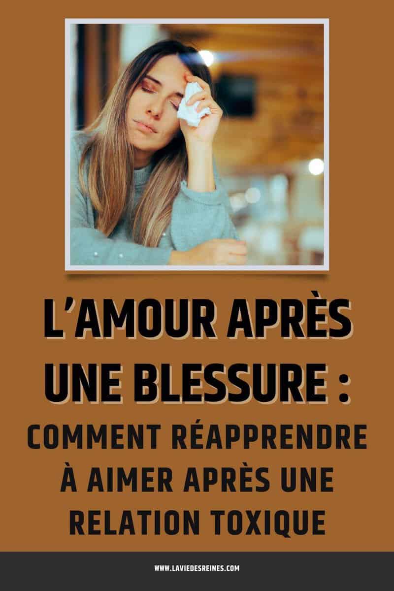 L’amour après une blessure comment réapprendre à aimer après une relation toxique